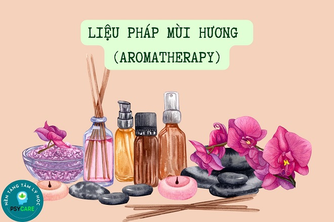 Liệu pháp mùi hương (Aromatherapy) là gì, có tác dụng thế nào? 1 liệu pháp mùi hương là gì